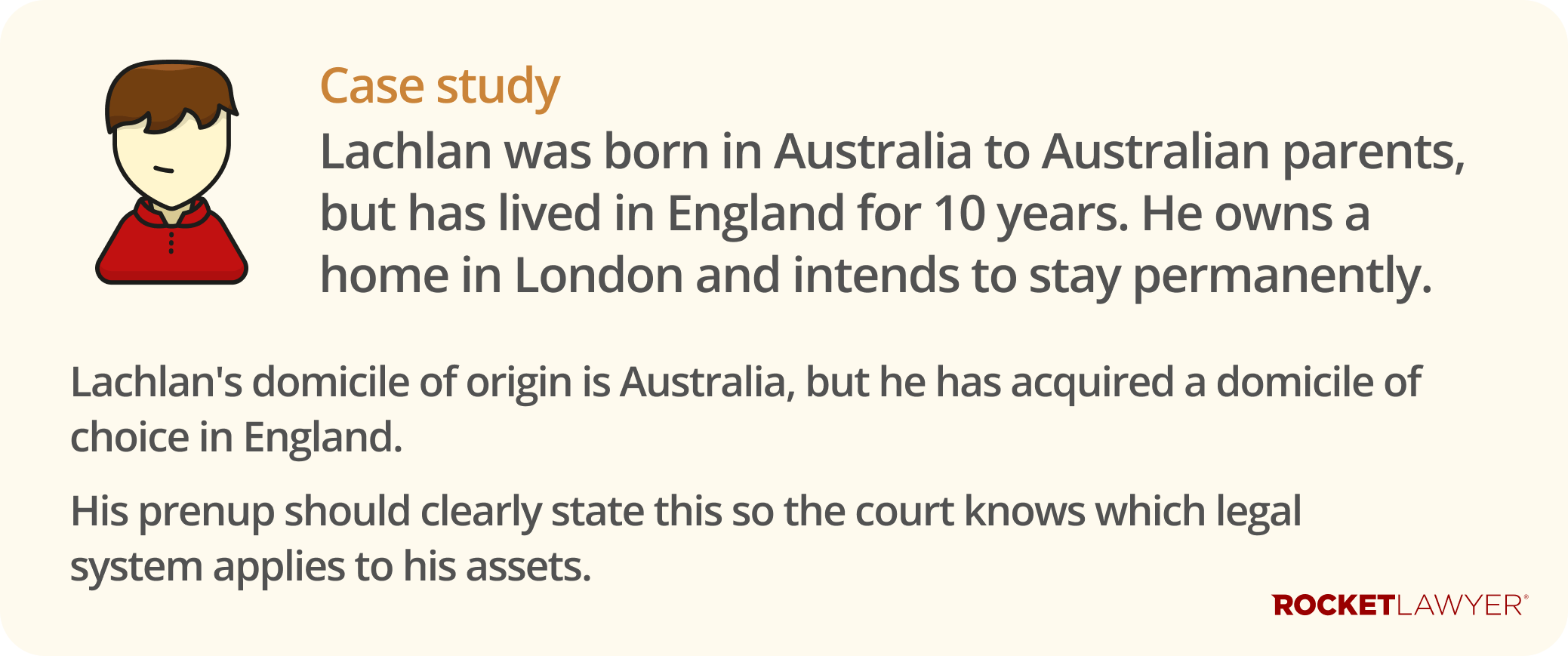 Case study infrographic of a man named Lachlan, who was born in Australia but owns a home in London and intends to stay permanently. The infographic highlights that he should clearly state that in his prenup so the court knows which laws apply